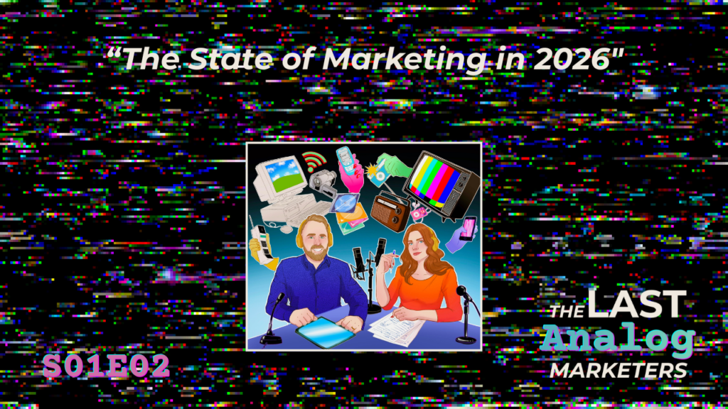 [Transcript] S01E02: The State of Marketing in 2026