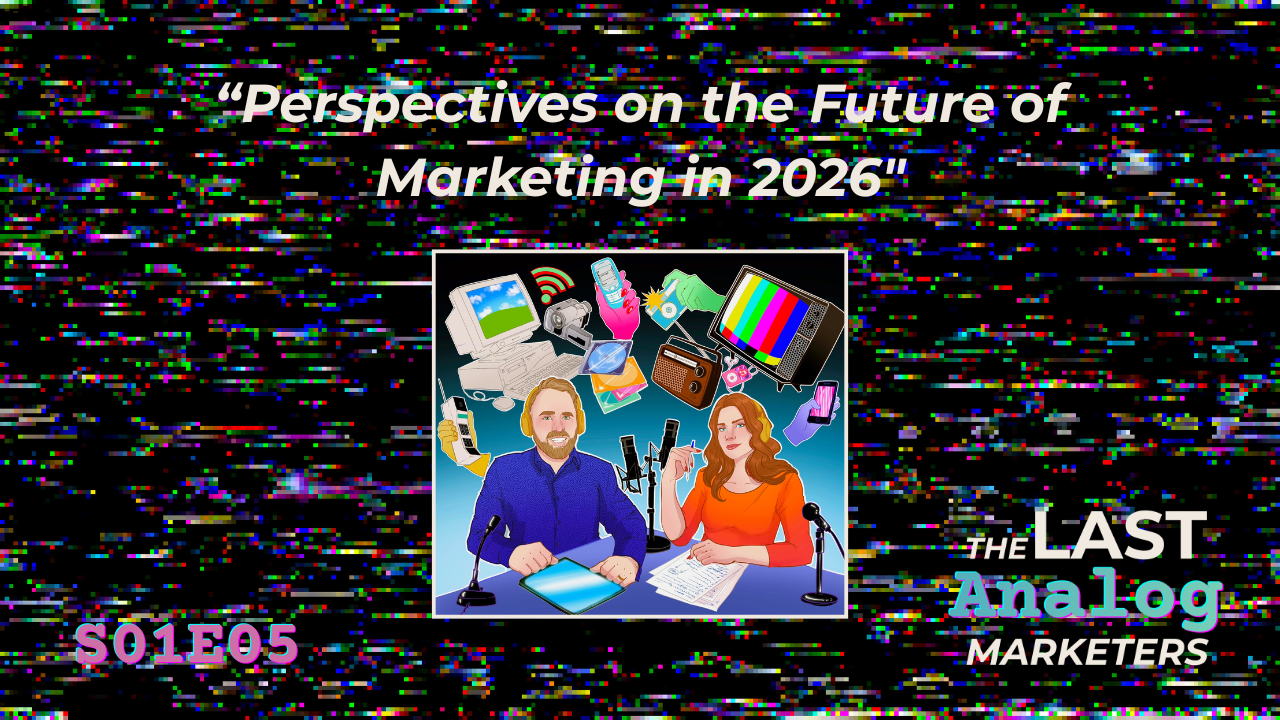 The-Last-Analog-Marketer-Video-Thumbnail-Season-01-Episode-05